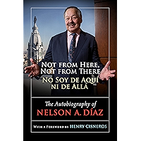 Not from Here, Not from There/No Soy de Aquí ni de Allá: The Autobiography of Nelson Díaz book cover