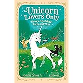 For Unicorn Lovers Only: History, Mythology, Facts, and More