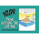 Think Outside The Cat Box: an Off the Mark feline cartoon collection (off the mark Cat cartoon collection)