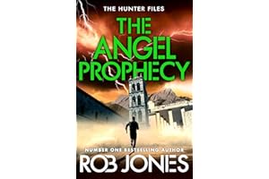 The Angel Prophecy: A fast-paced adventure thriller from Rob Jones (The Hunter Files Book 5)