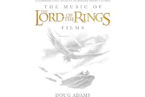 The Music of The Lord of the Rings Films: A Comprehensive Account of Howard Shore's Scores (Book and Rarities CD)