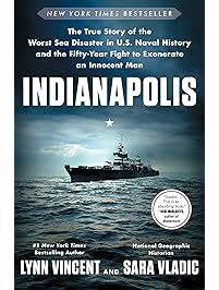Indianapolis: The True Story of the Worst Sea Disaster in U.S. Naval History and the Fifty-Year Fight to Exonerate an Innocent Man