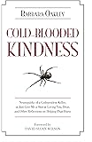 Cold-Blooded Kindness: Neuroquirks of a Codependent Killer, or Just Give Me a Shot at Loving You, Dear, and Other Reflections on Helping That Hurts