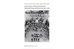 Constructions of Cultural Identities in Newsreel Cinema and Television after 1945