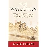 The Way of Ch'an: Essential Texts of the Original Tradition