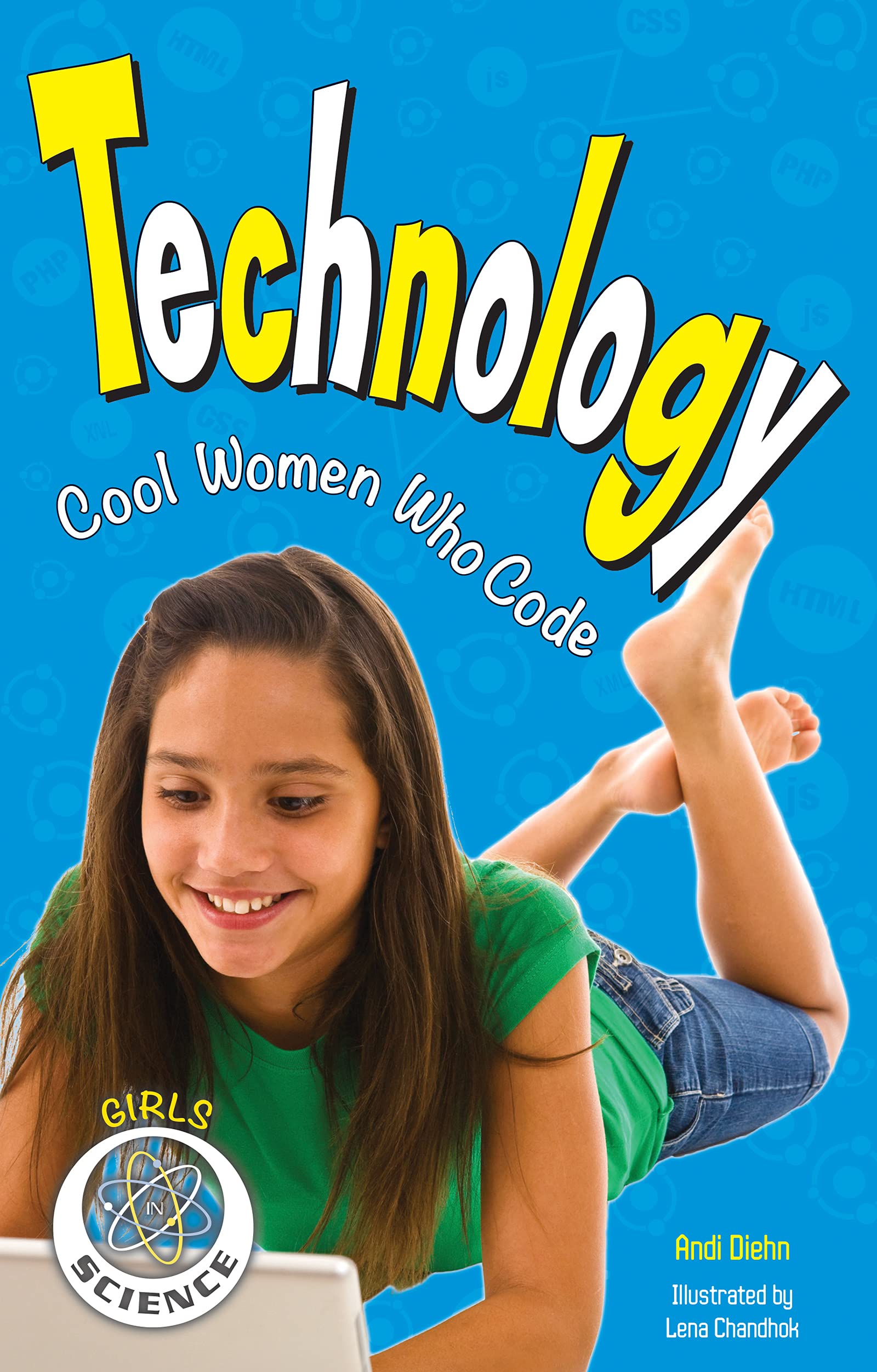 Technology: Cool Women Who Code (Girls in Science) Technology: Cool Women Who Code (Girls in Science) Paperback Kindle Hardcover