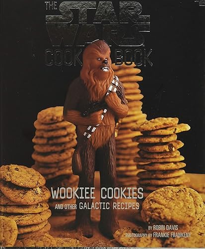 The Star Wars Cook Book: Wookiee Cookies and Other Galactic