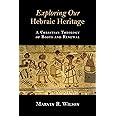 Exploring Our Hebraic Heritage: A Christian Theology of Roots and Renewal