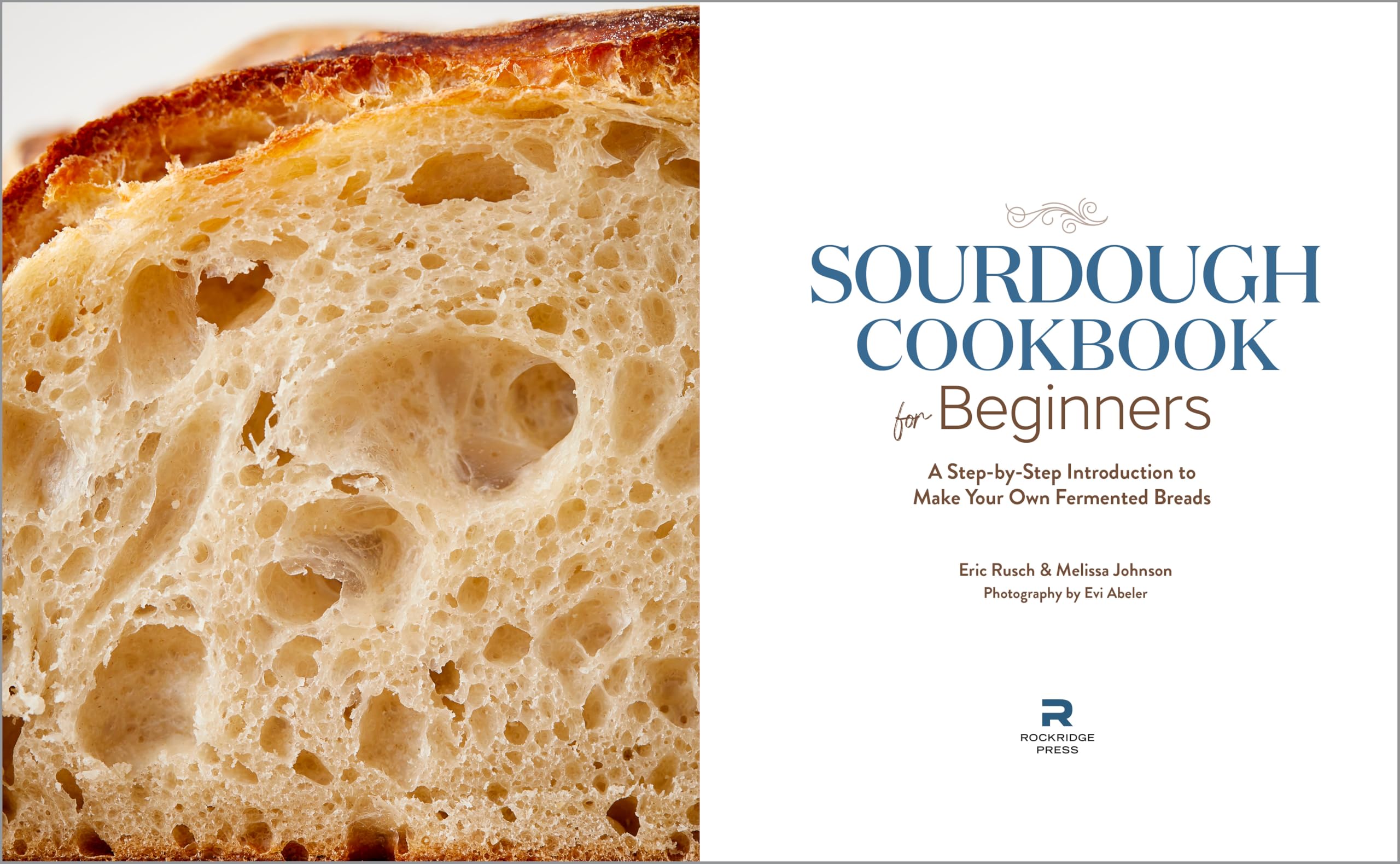 Sourdough Cookbook for Beginners: A Step-by-Step Introduction to Make Your Own Fermented Breads