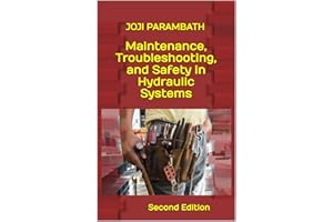 Maintenance, Troubleshooting, and Safety in Hydraulic Systems: Second Edition (Hydraulic Book Series (Generic))