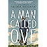 A Man Called Ove: A Novel
