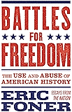 Battles for Freedom: The Use and Abuse of American History