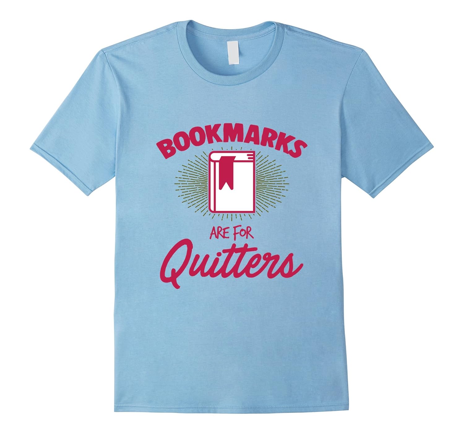 Bookmarks Are For Quitters Library Funny Book Worm T-Shirt-Rose