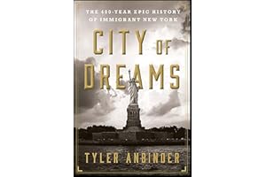 City of Dreams: The 400-Year Epic History of Immigrant New York