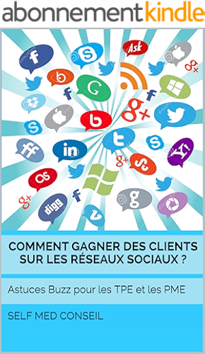 Download Comment gagner des clients sur les réseaux sociaux ?: Astuces Buzz pour les TPE et les PME (Comment devenir un leader t. 2) PDF