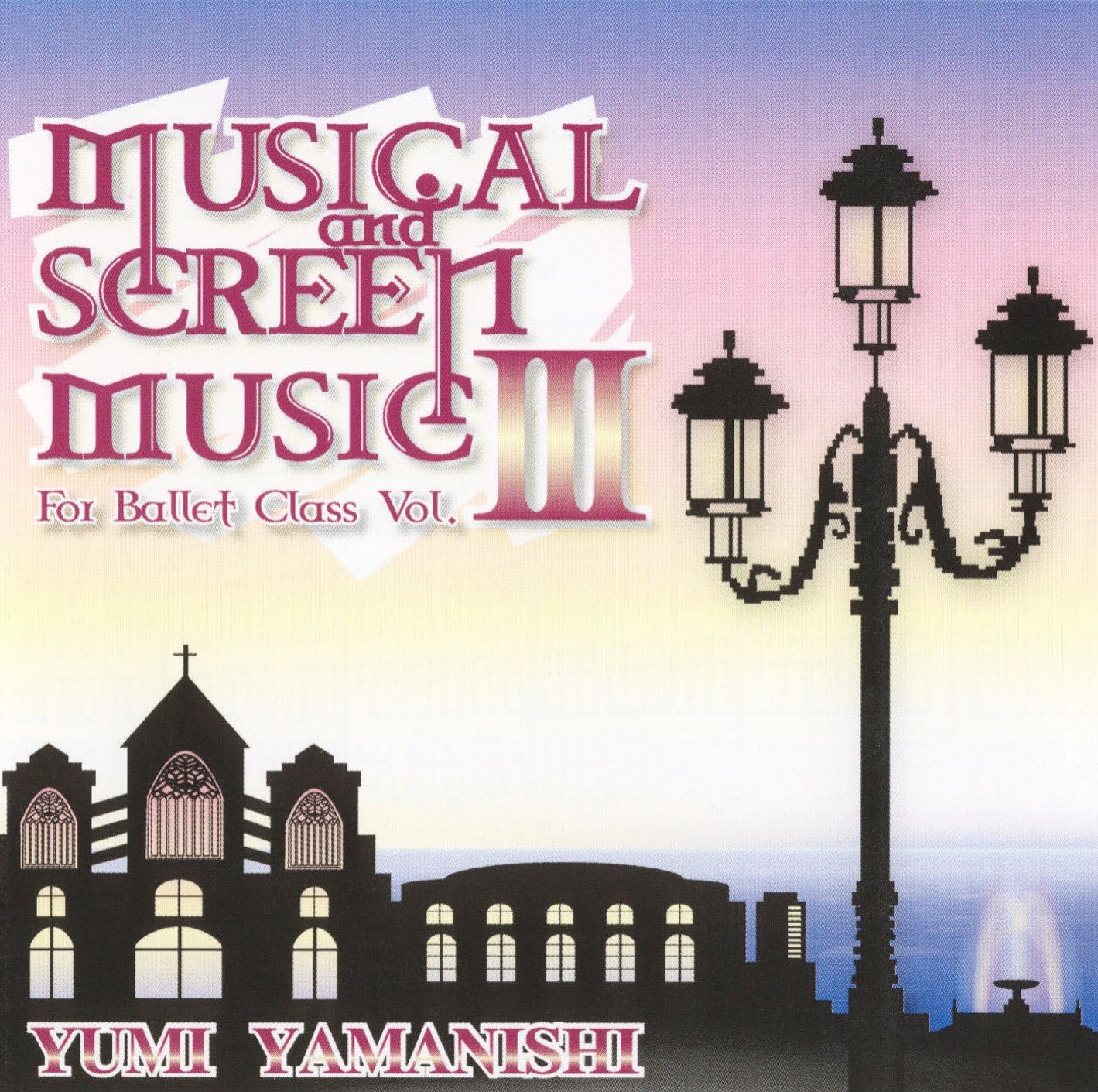 Amazon Musical Screen Music For Ballet Class Vol 3 山西由実 ミュージック 音楽