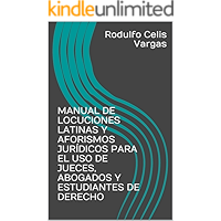 MANUAL DE LOCUCIONES LATINAS Y AFORISMOS JURÍDICOS PARA EL USO DE JUECES, ABOGADOS Y ESTUDIANTES DE DERECHO (Spanish… book cover
