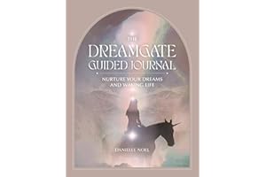 The Dreamgate Guided Journal: Nurture Your Dreams and Waking Life