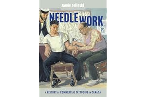 Needle Work: A History of Commercial Tattooing in Canada