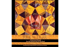 Ride the Tiger: A Survival Manual for the Aristocrats of the Soul
