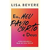 Eu, meu pavio curto e Deus: Aprendendo a irar-se sem pecar