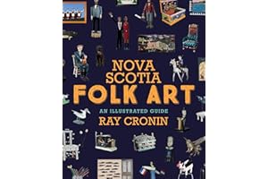 Nova Scotia Folk Art: An Illustrated Guide