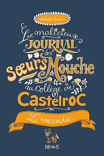 Download Le malicieux journal des soeurs Mouche au collège de Castelroc, Tome 4 : L'incendie PDF