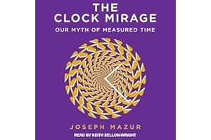 The Clock Mirage: Our Myth of Measured Time
