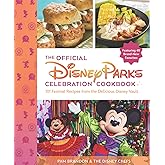 The Official Disney Parks Celebration Cookbook: 101 Festival Recipes from the Delicious Disney Vault