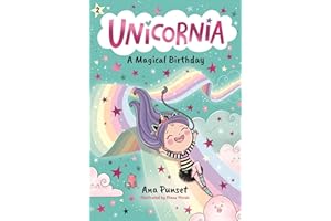 Unicornia: A Magical Birthday: (A Magical Chapter Book for Kids Ages 5-7 about Friendship, Surprises, and Enchanted Birthday 