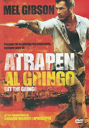 Amazon Com Atrapen Al Gringo Get The Gringo Mel Gibson Movies