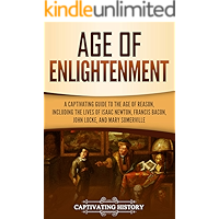 Age of Enlightenment: A Captivating Guide to the Age of Reason, Including the Lives of Isaac Newton, Francis Bacon, John… book cover Age of Enlightenment: A Captivating Guide to the Age of Reason, Including the Lives of Isaac Newton, Francis Bacon, John… book cover