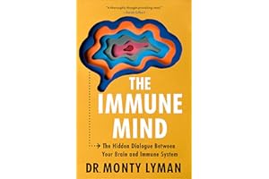 The Immune Mind: The Hidden Dialogue Between Your Brain and Immune System
