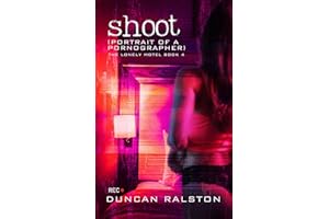 Shoot: Portrait of a Pornographer (The Lonely Motel Book 4)