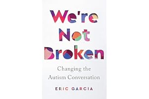 We're Not Broken: Changing the Autism Conversation