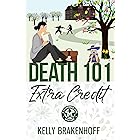 Death 101: Extra Credit (A Cassandra Sato Mystery Book 4)