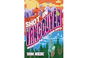 Shot in Vancouver: Adventures in Hollywood North
