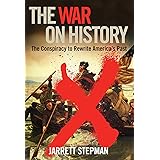 The War on History: The Conspiracy to Rewrite America's Past