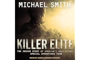 Killer Elite: Completely Revised and Updated: The Inside Story of America's Most Secret Special Operations Team