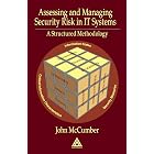 Assessing and Managing Security Risk in IT Systems: A Structured Methodology