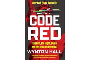 Code Red: The Left, the Right, China, and the Race to Control AI