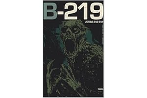 B-219 : Tome 6 | Jours 342-347 (French Edition)