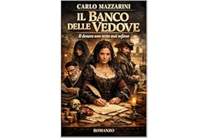 IL BANCO DELLE VEDOVE: Il denaro non resta mai orfano (Italian Edition)