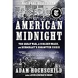 American Midnight: The Great War, a Violent Peace, and Democracy's Forgotten Crisis