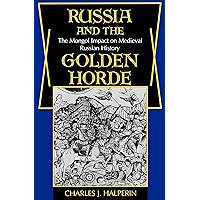 Russia and the Golden Horde: The Mongol Impact on Medieval Russian History (Encounters) book cover