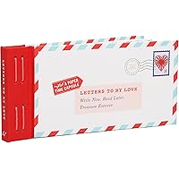 Letters to My Love: Write Now. Read Later. Treasure Forever. (Love Letters, Love and Romance Gifts, Letter Books)
