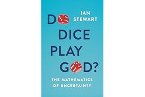 Do Dice Play God?: The Mathematics of Uncertainty