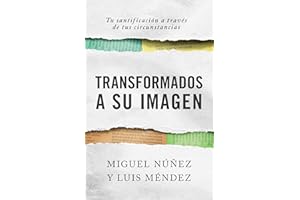 Transformados a Su imagen | Transformed into His image (Spanish Edition)
