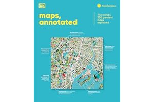 Maps, Annotated: The World's 300 Greatest Maps Explained