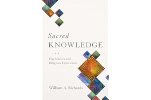 Sacred Knowledge: Psychedelics and Religious Experiences